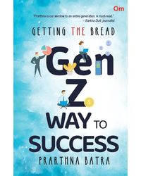 Getting the Bread: The Gen- Z Way to Success