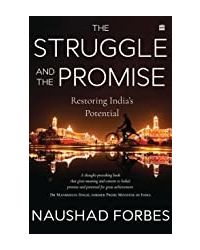 The Struggle And The Promise: Restoring Indias Potential