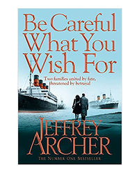 Be Careful What You Wish For (The Clifton Chronicles)