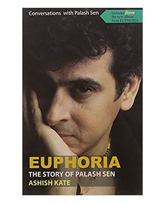 Euphoria: The Story Of Palash Sen