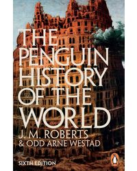 The Penguin History of the World: Sixth Edition