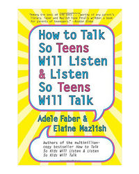 How To Talk So Teens Will Listen And Listen So Teen Will Talk