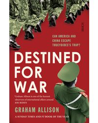 Destined for War: can America and China escape Thucydides