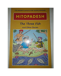 Hitopadesh The Three Fish And Other Stories