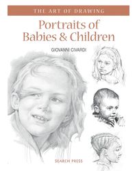 Art of Drawing: Portraits of Babies & Children