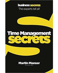 Time Management: The Experts Tell All! (Collins Business Secrets)