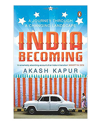 India Becoming A Journey Through A Changing Landscape