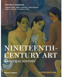 Nineteenth- Century Art: A Critical History