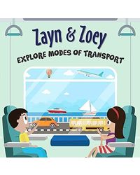 Zayn and Zoey Explore Modes of Transport- Educational Story Book for Kids- Children's Early Learning Picture Book (Ages 2 to 6 Years)