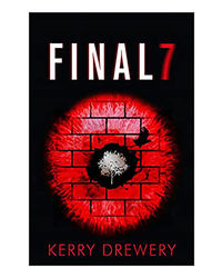 Final 7: The Electric And Heartstopping Finale To Cell 7 And Day 7 (Cell 7 Trilogy 3)