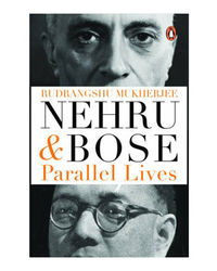 Nehru And Bose: Parallel Lives