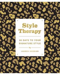 Style Therapy: 30 Days To Your Signature Style