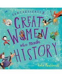 Fantastically Great Women Who Made History: Gift Edition