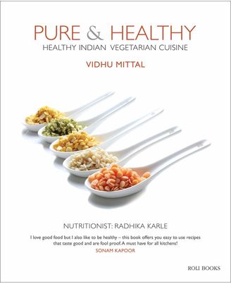 Pure & Healthy: Healthy Indian Vegetarian Cuisine