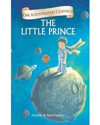 The Little Prince: Illustrated abridged Classics (Om Illustrated Classics)