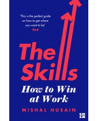 The Skills: How to Win at Work