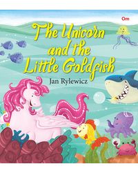 The Unicorn and the Little Goldfish (Unicorns stories)