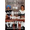 The Accidental Prime Minister: The Making and Unmaking of Manmohan Singh[ Hardcover]