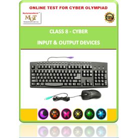 Class 8, Input & Output devices, Online Cyber Olympiad test