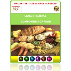 Class 6, Components of food, Online test for Science Olympiad