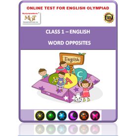 Class 1- Word opposites- Online test for English Olympiad