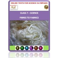 Class 7, Fibres to Fabrics, Online test for Science Olympiad