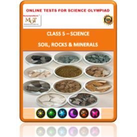 Class 5, Soil- rocks- minerals, Online test for Science Olympiad