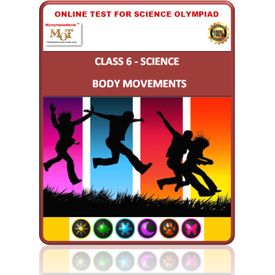 Class 6, Body movements, Online test for Science Olympiad