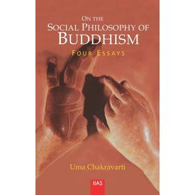 On the Social Philosophy of Buddhism: Four Essays