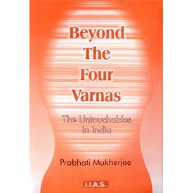 Beyond the Four Varnas: the Untouchables in India 2nd Ed.