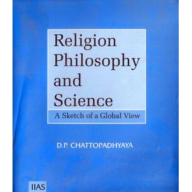 Religion, Philosophy and Science: A Sketch of a Global View
