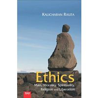 Ethics: Man, Morality, Spirituality, Religion and Liberation