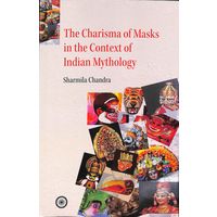 The Charisma of Masks in the Context of Indian Mythology