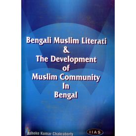 Bengali Muslim literati and the Development of Muslim Community in Bengal