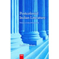 Postcolonial Indian Literature Toward a Critical Framework