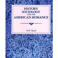 History, Sociology and the American Romance