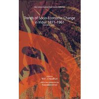 Trends of Socio- Economic Change in India: 1871- 1961