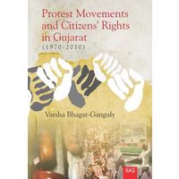 Protest Movements and Citizen's Rights in Gujarat (1970- 2010)