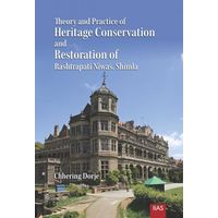Theory and Practice of Heritage Conservation and Restoration of Rashtrapati Niwas, Shimla