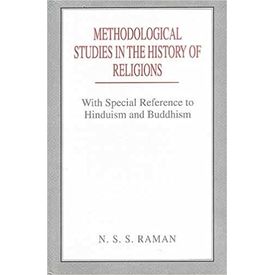 Methodological Studies in the History of Religions: With Special Reference to Hinduism and Buddhism