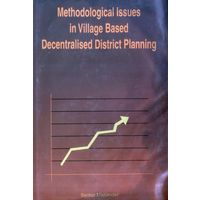 Methodological Issues in Village Based Decentralised District planning