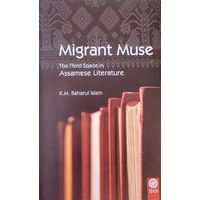 MIGRANT MUSE: The Third space in Assamese Literature