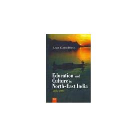 Education and Culture in north- East India (1826- 2000)