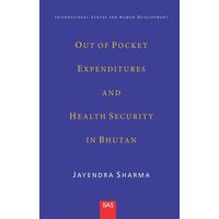 Out of Pocket Expenditures and Health Security in Bhutan