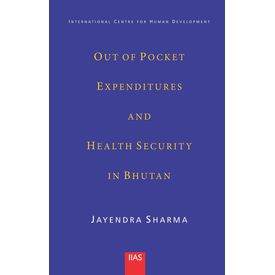 Out of Pocket Expenditures and Health Security in Bhutan