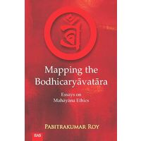Mapping the Bodhicaryavatara: Essays on Mahayana Ethics