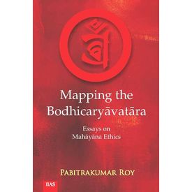 Mapping the Bodhicaryavatara: Essays on Mahayana Ethics