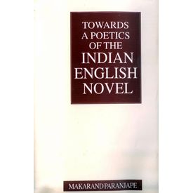 Towards a Poetics of the Indian English Novel