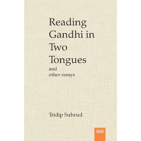 Reading gandhi in two tongues and other Essays