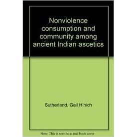 Nonviolence, Consumption and Community among Ancient Indian Ascetics